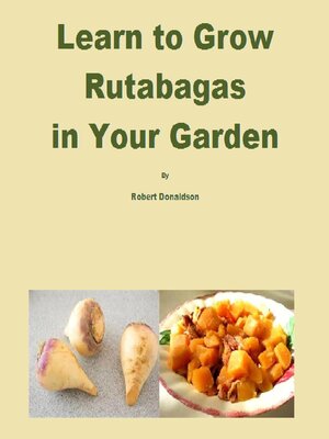 cover image of Learn to Grow Rutabagas in Your Garden